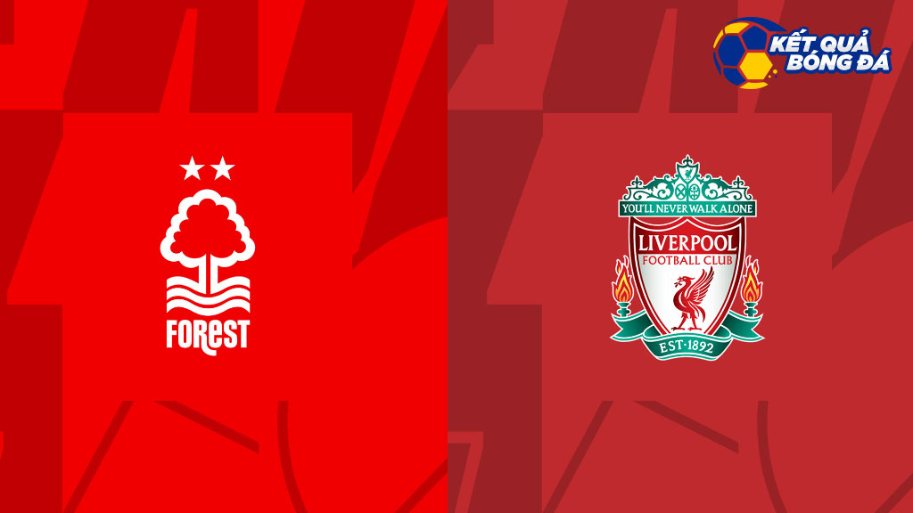Dự đoán, soi kèo Nottingham Forest vs Liverpool 18h30 ngày 22/10 - Ngoại Hạng Anh