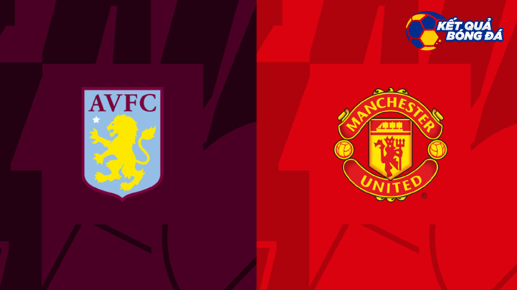 Dự đoán, soi kèo Aston Villa vs Man United 21h00 ngày 06/11 - Ngoại hạng Anh