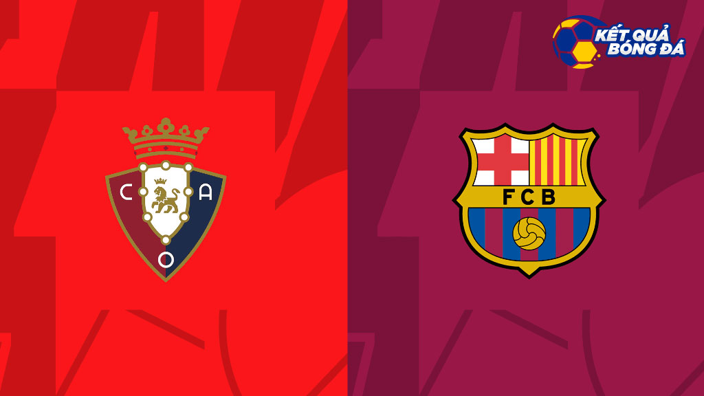 Dự đoán, soi kèo Osasuna vs Barcelona 03h30 ngày 09/11 - La Liga
