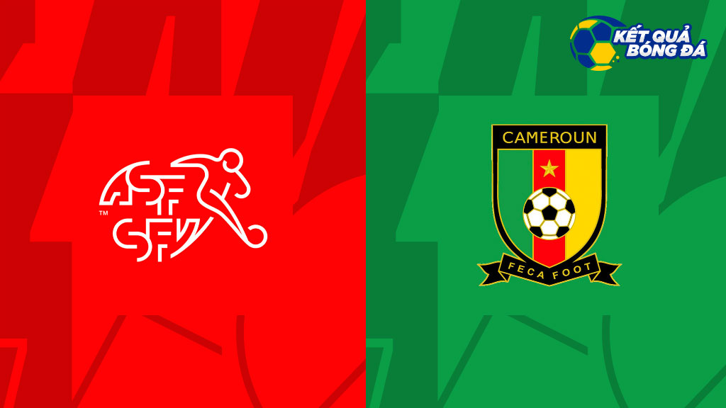 Nhận định, soi kèo Thụy Sĩ vs Cameroon, 17h00 ngày 24/11/2022
