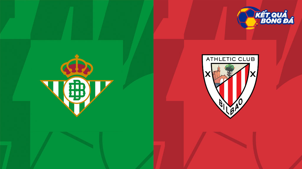 Nhận định, soi kèo Betis vs Athletic Bilbao, 01h15 ngày 30/12/2022