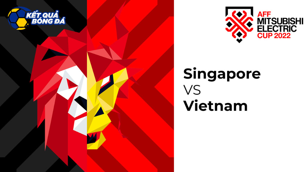Nhận định, soi kèo Singapore vs Việt Nam, 19h30 ngày 30/12/2022