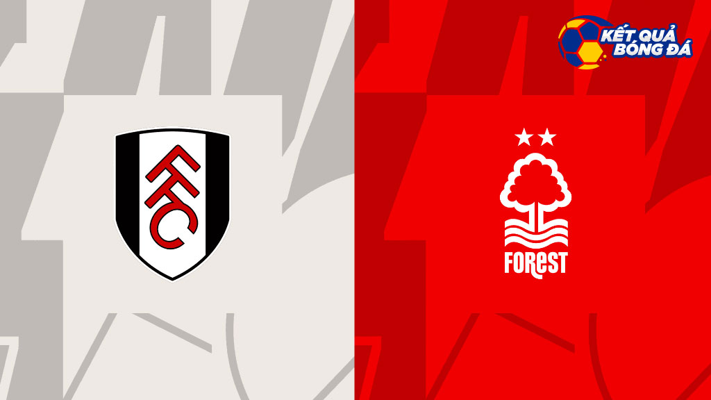 Nhận định, soi kèo Fulham vs Nottingham Forest, 22h00 ngày 11/02/2023