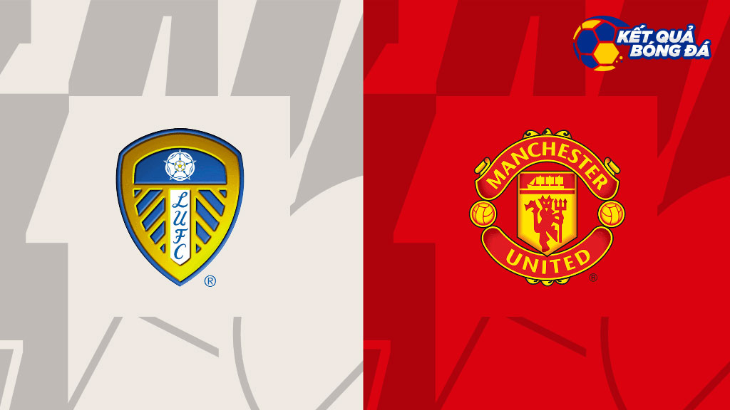 Nhận định, soi kèo Leeds vs Man United, 21h00 ngày 12/02/2023