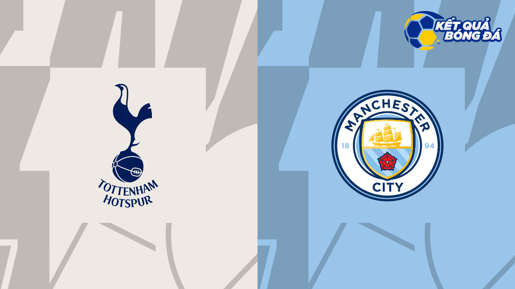 Nhận định, soi kèo Tottenham vs Man City, 23h30 ngày 05/02/2023
